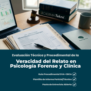 Evaluación Técnica y Procedimental de la Veracidad del Relato en Psicología Forense y Clínica